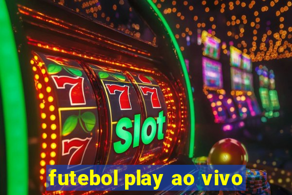 futebol play ao vivo